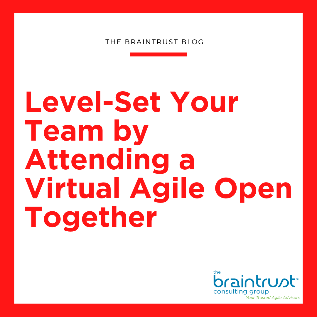 Level-Set Your Team by Attending a Virtual Agile Open Together