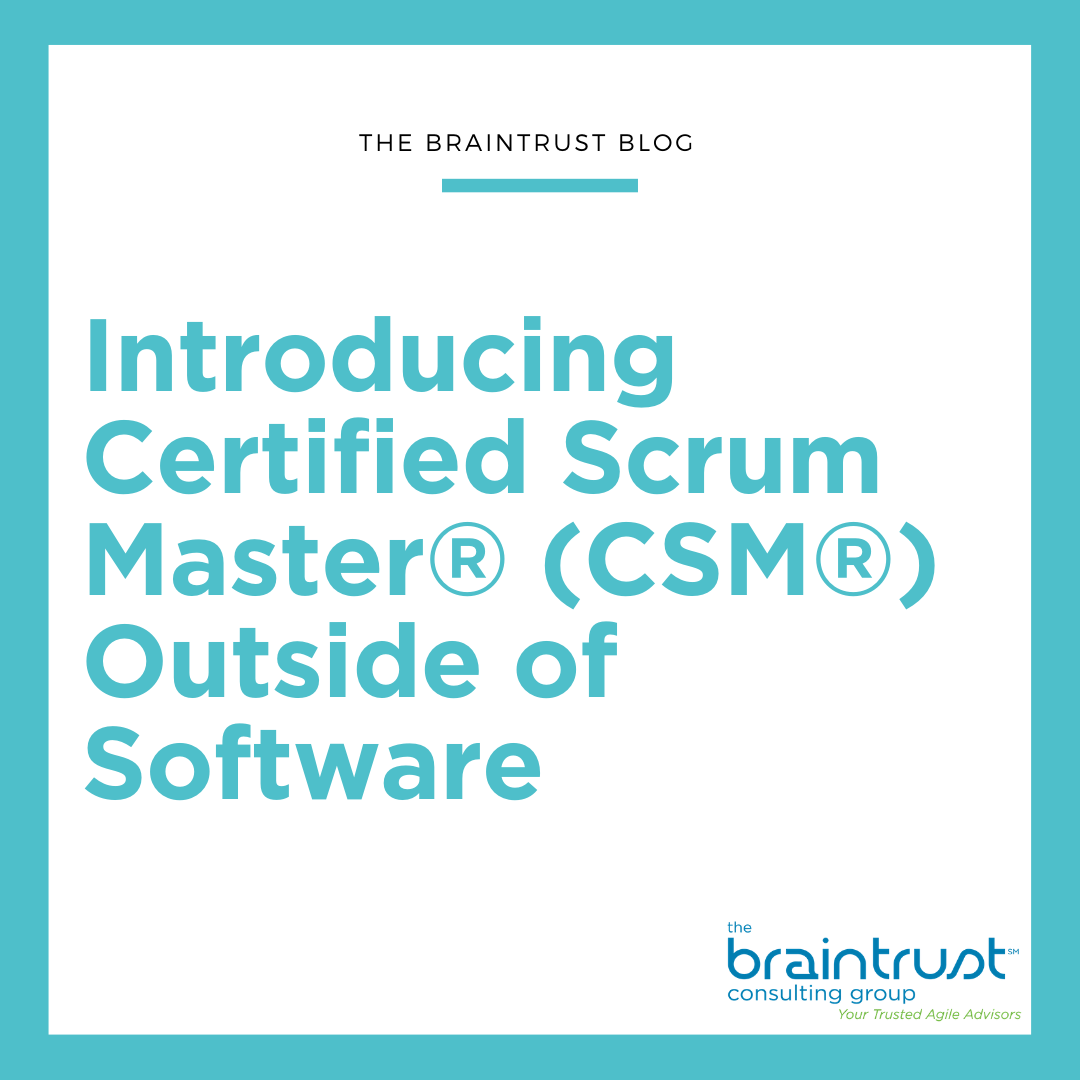 Introducing Certified Scrum Master® (CSM®) Outside of Software