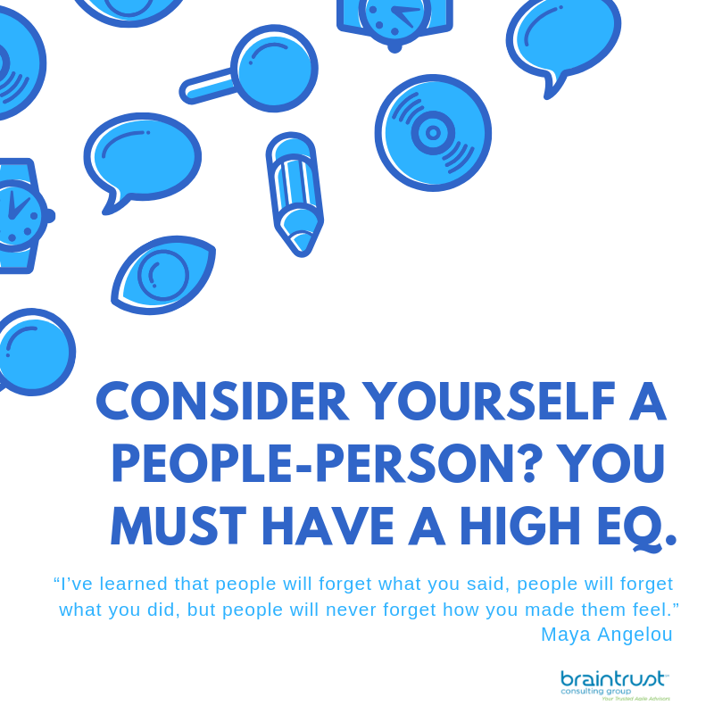 Emotional Intelligence & Agile in the Workplace: Consider Yourself a People-Person? You Must Have A High EQ