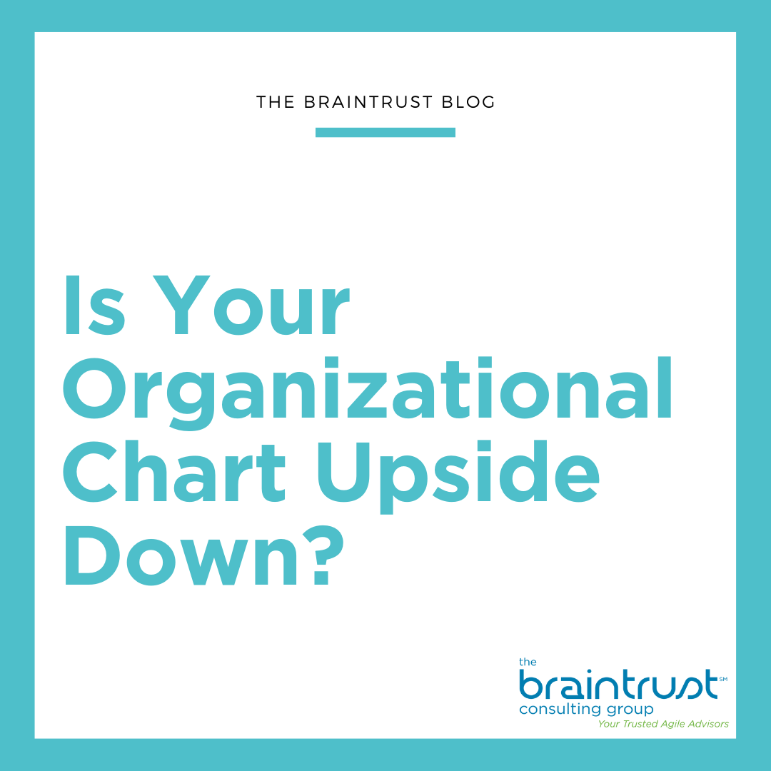 Is Your Organizational Chart Upside Down?