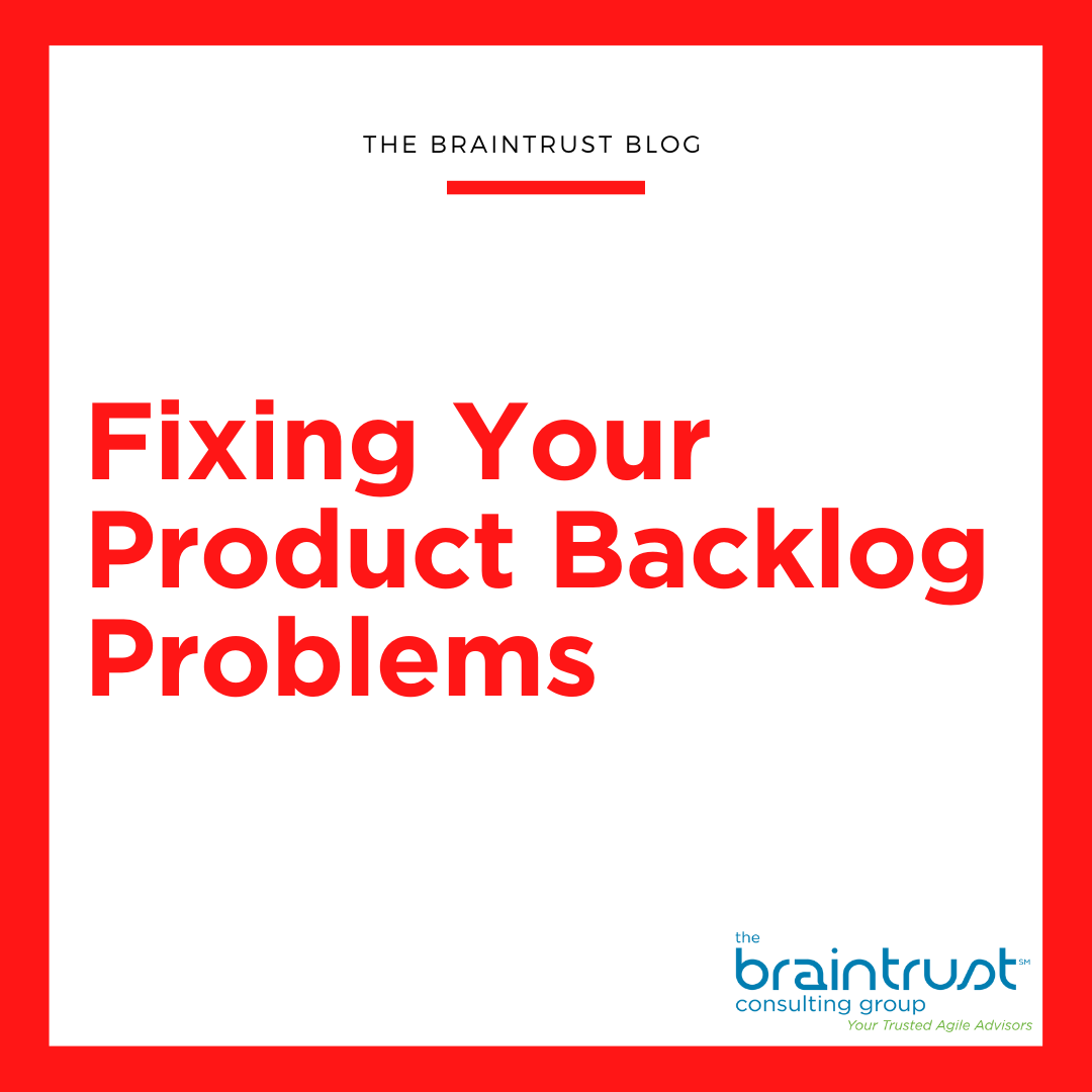 Fixing Your Product Backlog Problems