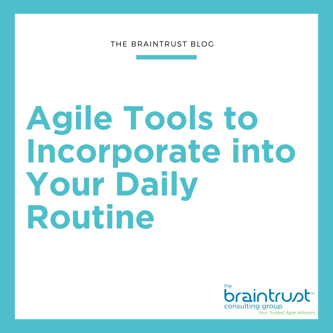 Agile Tools to Incorporate into Your Daily Routine