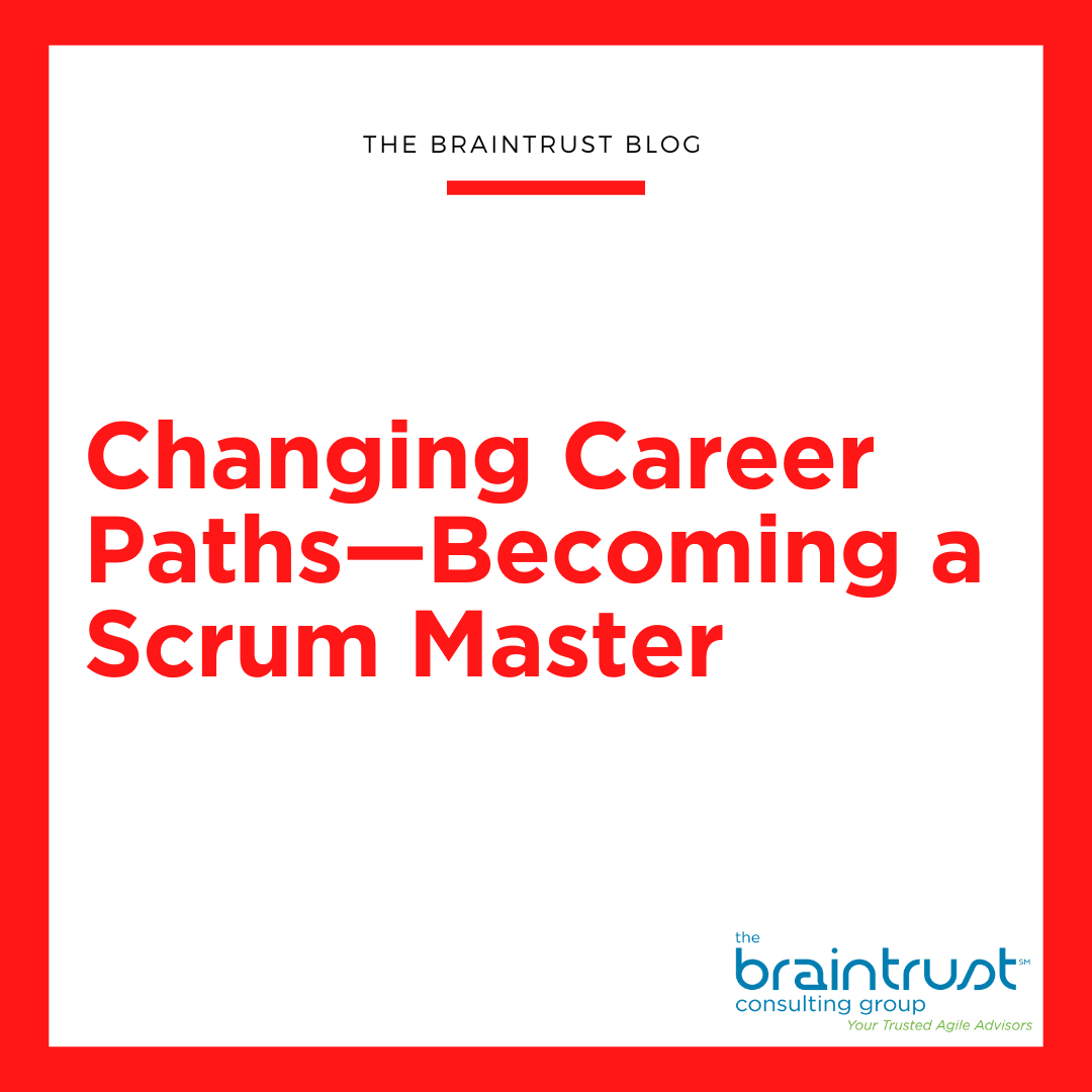 Changing Career Paths—Becoming a Scrum Master