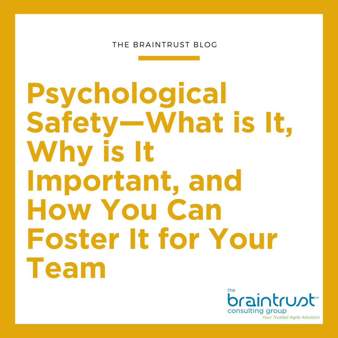 Psychological Safety—What is It, Why is It Important, and How You Can Foster It for Your Team